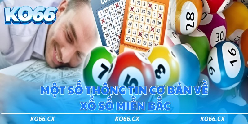 Một số thông tin cơ bản về xổ số miền Bắc