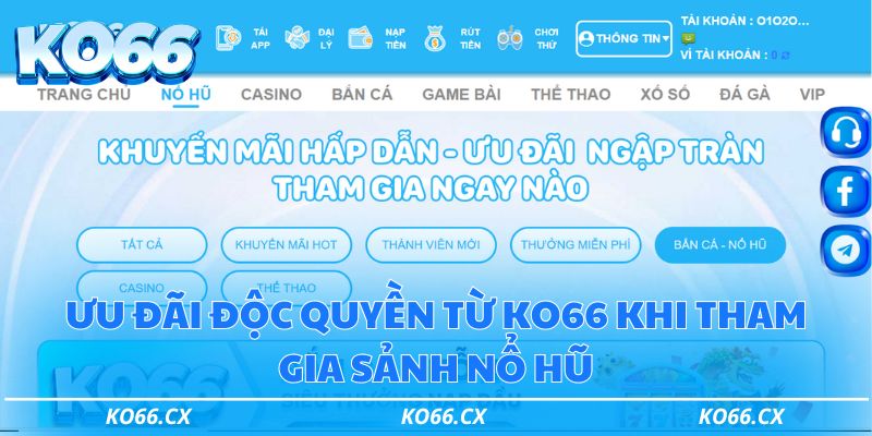 Ưu đãi độc quyền từ KO66 khi tham gia sảnh nổ hũ